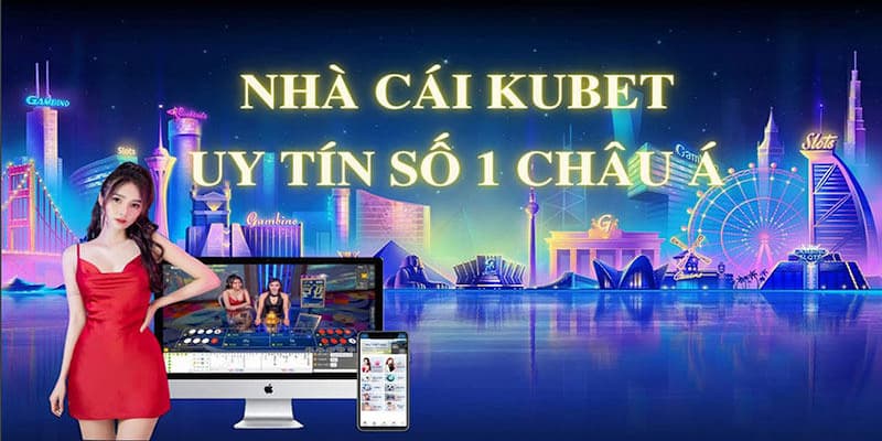 Đặc điểm nổi bật khi đánh giá Kubet bạn cần biết