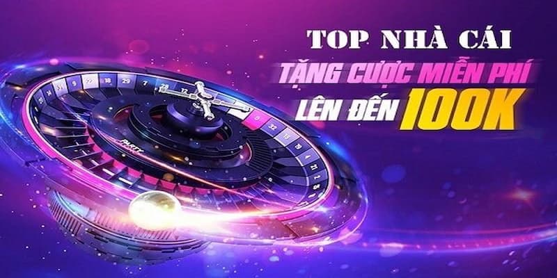 Top 10 nhà cái tặng tiền người chơi hàng đầu hiện nay