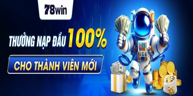 Ưu điểm của thưởng nạp đầu 78win tại nhà cái uy tín