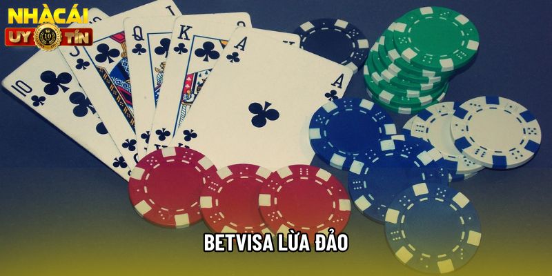 Thực Hư Tin Đồn Betvisa Lừa Đảo - Nguyên Nhân Và Sự Thật